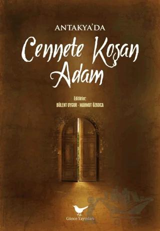 Antakya'da Cennete Koşan Adam