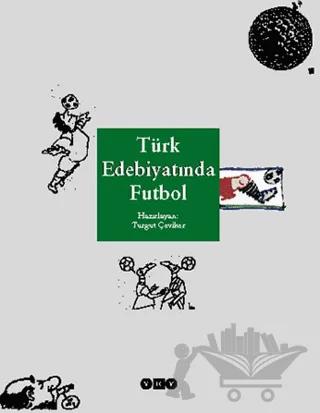 Türk Edebiyatında Futbol – Turgut Çeviker – Yapı Kredi Yayınları kitap kapağı