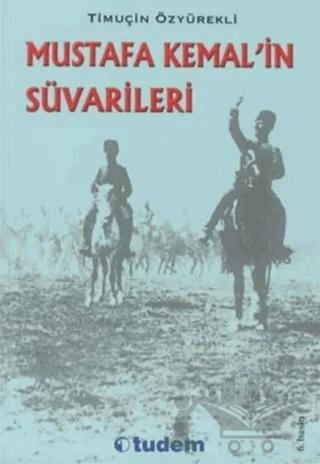 Mustafa Kemal’in Süvarileri