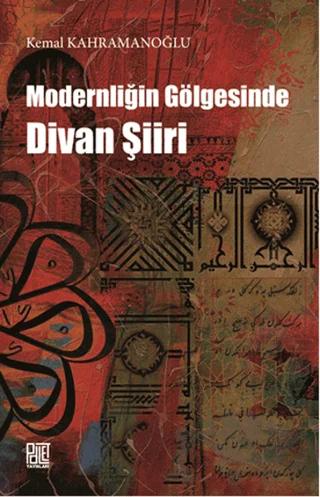 Modernliğin Gölgesinde Divan Şiiri