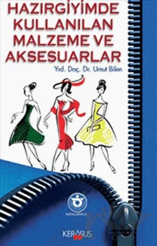 Hazır Giyimde Kullanılan Malzeme ve Aksesuarlar – Umut Bilen – Kerasus Yayınları kitap kapağı