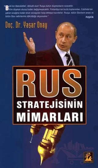 Rus Stratejisinin Mimarları