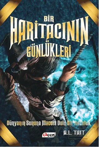 Bir Haritacının Günlükleri - 1 – A. L.Tait – Teen Yayıncılık kitap kapağı