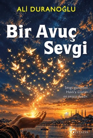 Bir Avuç Sevgi – Ali Duranoğlu – Eftalya Kitap kitap kapağı