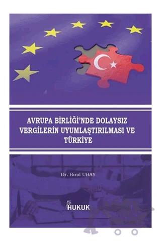 Avrupa Birliği'nde Dolaysız Vergilerin Uyumlaştırılması ve Türkiye
