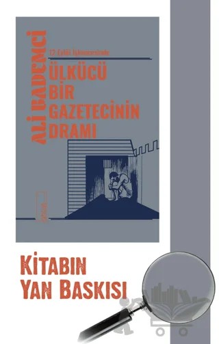 12 Eylül İşkencesinde Ülkücü Bir Gazetecinin Dramı – Ali Bademci – Ahlat Yayınları kitap kapağı