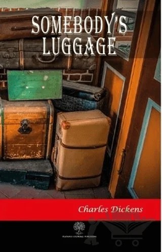 Somebody's Luggage – Charles Dickens – Platanus Publishing kitap kapağı