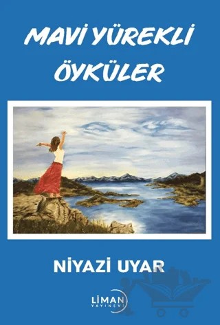 Mavi Yürekli Öyküler – Niyazi Uyar – Liman Yayınevi kitap kapağı