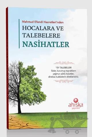 Mahmud Efendi Hazretleri'nden Hocalara ve Talebelere Nasihatler