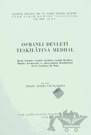 Osmanlı Devleti Teşkilatına Medhal – İsmail Hakkı Uzunçarşılı – Türk Tarih Kurumu Yayınları kitap kapağı
