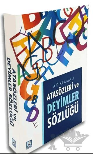 Açıklamalı Atasözleri ve Deyimler Sözlüğü