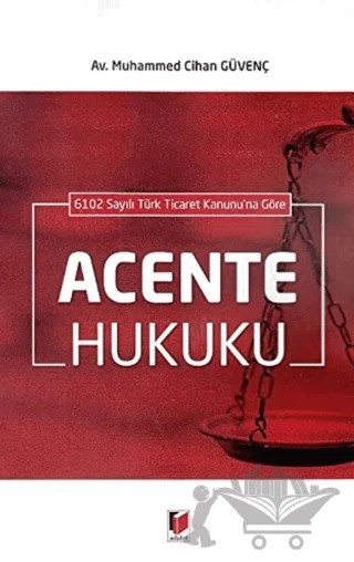 6102 Sayılı Türk Ticaret Kanunu'na Göre Acente Hukuku – Muhammed Cihan Güvenç – Adalet Yayınevi kitap kapağı