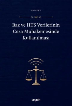 Baz ve HTS Verilerinin Ceza Muhakemesinde Kullanılması – Hilal Aksoy – Seçkin Yayıncılık kitap kapağı