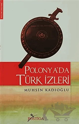 Polonya’da Türk İzleri – Muhsin Kadıoğlu – Postiga Yayınları kitap kapağı