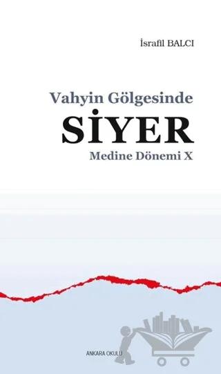 Vahyin Gölgesinde Siyer - Medine Dönemi 10
