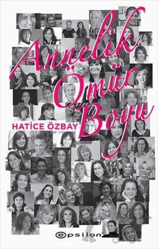 Annelik Ömür Boyu – Hatice Özbay – Epsilon Yayınevi kitap kapağı