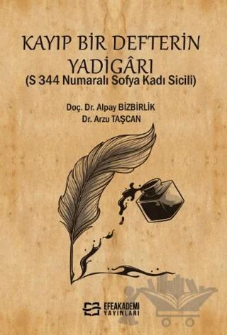 Kayıp Bir Defterin Yadigarı (S 344 Numaralı Sofya Kadı Sicili)