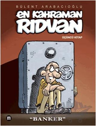 En Kahraman Rıdvan 3: Banker