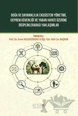 Doğa ve Dayanıklılık Ekosistem Yönetimi, Deprem Güvenliği ve Yaban Hayatı Üzerine Disiplinlerarası Yaklaşımlar