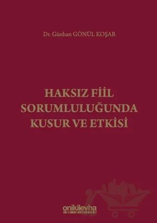 Haksız Fiil Sorumluluğunda Kusur ve Etkisi