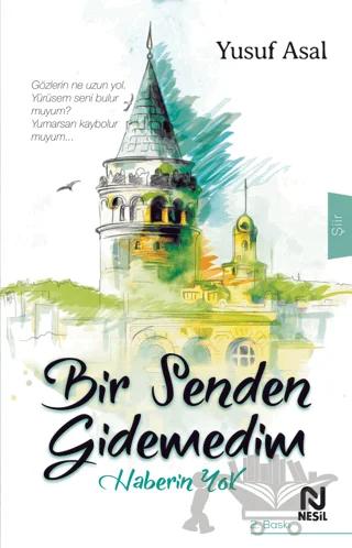 Bir Senden Gidemedim Haberin Yok