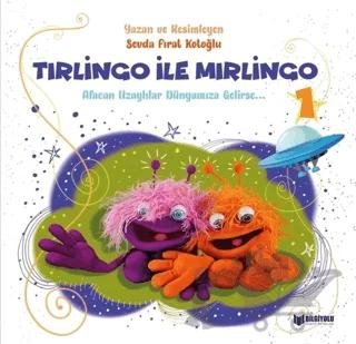 Tırlingo İle Mırlingo 1 – Sevda Fırat Kotoğlu – Bilgiyolu Kültür Yayınları kitap kapağı