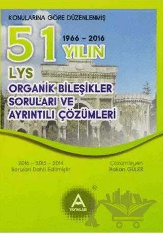 LYS Organik Bileşikler 51 Yılın Soruları ve Ayrıntılı Çözümleri