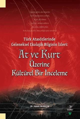 Türk Atasözlerinde Geleneksel Ekolojik Bilginin İzleri: At ve Kurt Üzerine Kültürel Bir İnceleme