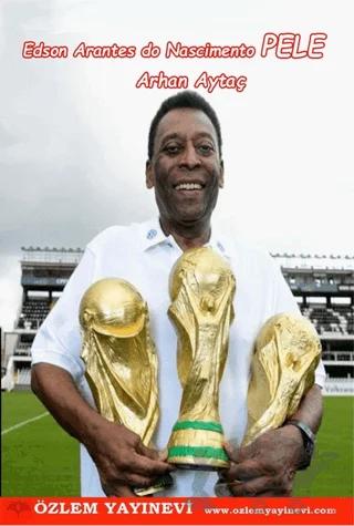 Edson Arantes do Nascimento Pele