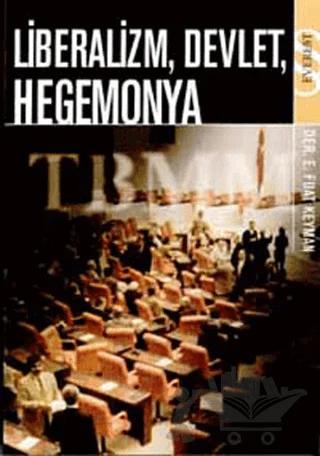 Liberalizm, Devlet, Hegemonya