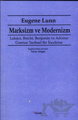 Marksizm ve Modernizm – Eugene Lunn – Dipnot Yayınları kitap kapağı