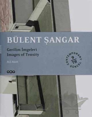 Bülent Şangar - Gerilim İmgeleri