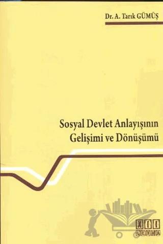 Sosyal Devlet Anlayışının Gelişimi ve Dönüşümü