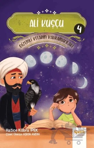 Ali Kuşçu - Gi̇zemli̇ Ki̇tabın Kahramanları 4 – Hatice Kübra İpek – Çelik Yayınevi kitap kapağı