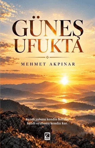 Güneş Ufukta – Mehmet Akpınar – Çıra Yayınları kitap kapağı