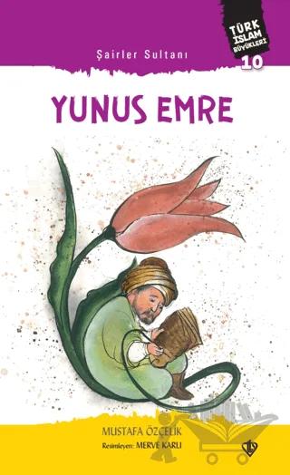 Şairler Sultanı Yunus Emre Türk İslam Büyükleri 10