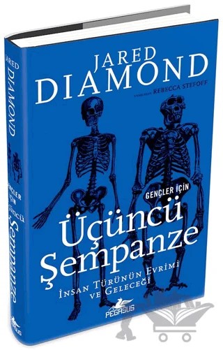 Gençler İçin Üçüncü Şempanze: İnsan Türünün Evrimi Ve Geleceği – Jared Diamond – Pegasus Yayınları kitap kapağı