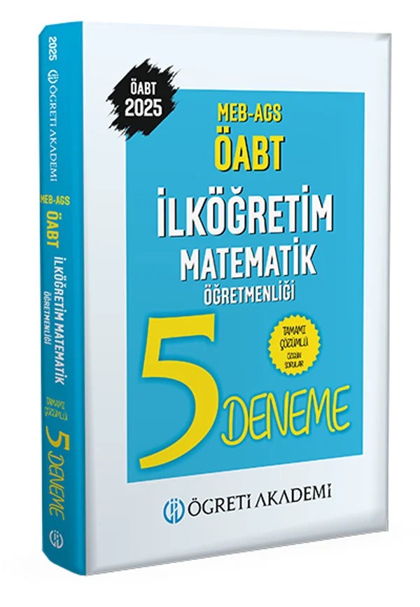 2025 MEB AGS ÖABT İlköğretim Matematik Öğretmenliği Tamamı Çözümlü 5 Deneme – Değerli Öğretmen Arkadaşlarımız – Öğreti Akademi kitap kapağı
