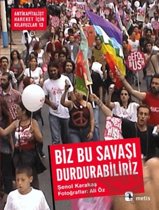 Biz Bu Savaşı Durdurabiliriz – Şenol Karakaş – Metis Yayınları kitap kapağı