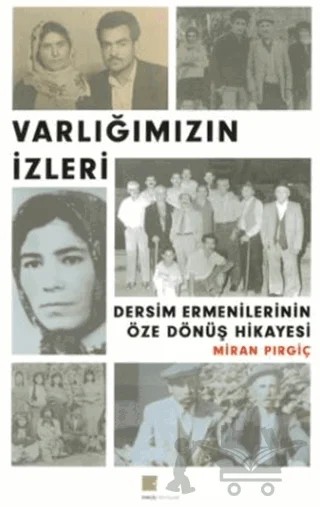 Varlığımızın İzleri - Dersim Ermenilerinin Öze Dönüş Hikayesi – Miran Pırgiç – Pırgiç Yayınları kitap kapağı