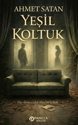 Yeşil Koltuk – Ahmet Satan – Pangea Kültür Yayınları kitap kapağı