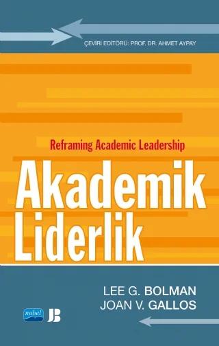 AKADEMİK LİDERLİK - Reframing Academic Leadership
