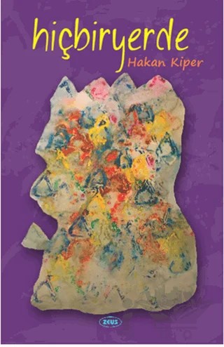 Hiçbiryerde – Hakan Kiper – Zeus Kitabevi kitap kapağı