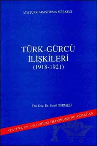 Türk - Gürcü İlişkileri – Serpil Sürmeli – Atatürk Araştırma Merkezi kitap kapağı