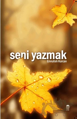 Seni Yazmak – Emrullah Kurcan – Ceren Kitap kitap kapağı