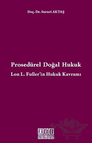Prosedürel Doğal Hukuk Lon L. Fuller’in Hukuk Kavramı