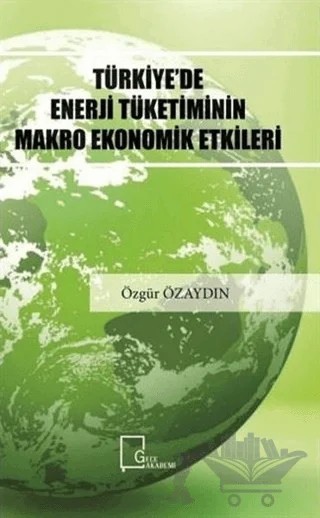 Türkiye'de Enerji Tüketiminin Makro Ekonomik Etkileri – Özgür Özaydın – Gece Akademi kitap kapağı