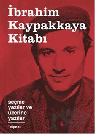 İbrahim Kaypakkaya Kitabı – Kolektif – Dipnot Yayınları kitap kapağı