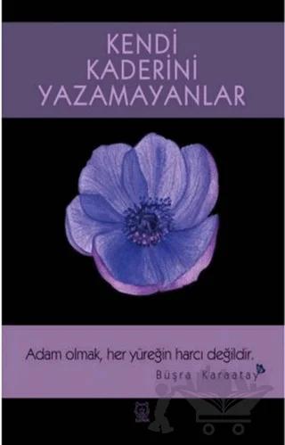 Kendi Kaderini Yazamayanlar