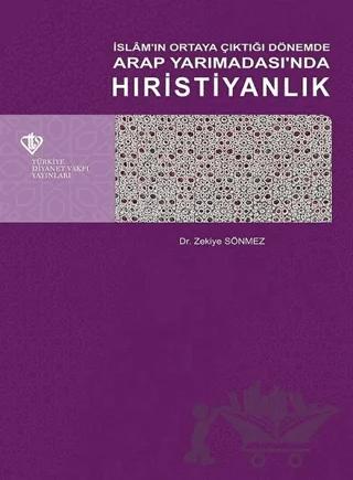 İslam'ın Ortaya Çıktığı Dönemde Arap Yarımadası'nda Hıristiyanlık